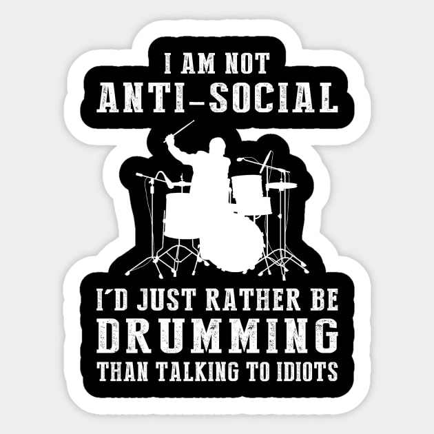 i am not anti social i'd just rather be drumming than talking to idiots Sticker by MKGift